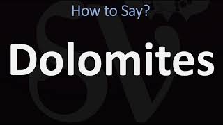 How to Pronounce Dolomites CORRECTLY [upl. by Kirshbaum]