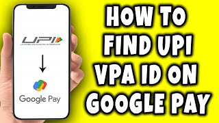 How to Find UPI VPA ID in Google Pay 2025 [upl. by Jews]