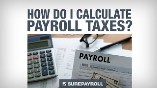 SurePayroll  How to Calculate Payroll Taxes [upl. by Oirogerg]