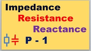 Impedance Resistance and Reactance  difference [upl. by Resiak]