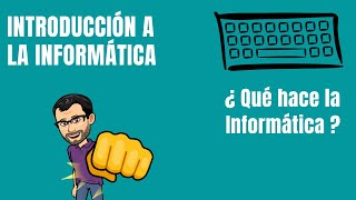 ¿Qué hace la Informática  INFORMÁTICA [upl. by Anez]