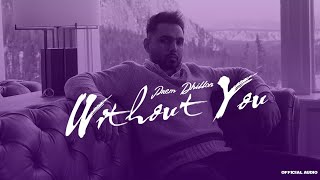 Without You Official Audio Prem Dhillon  Latest Punjabi Songs 2022 [upl. by Monafo]