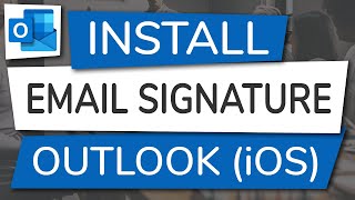 How to Install an Email Signature in Outlook on iOS iPhone and iPad [upl. by Notseh]