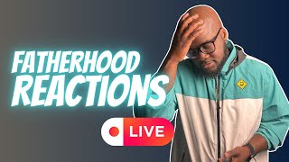 Fatherhood Live Reactions [upl. by Jenkel]