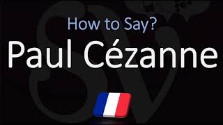 How to Pronounce Paul Cézanne  French amp English Pronunciation [upl. by Ddahc]