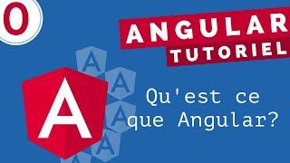 Tutoriel Angular 0  Questce que Angular 2021 [upl. by Raquel334]