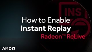 Radeon™ ReLive How to Enable Instant Replay [upl. by Krm]