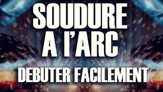 TUTO Soudure à larc  Apprendre et Débuter Facilement [upl. by Nemsaj]