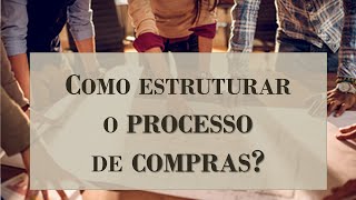 Como estruturar o processo de compras [upl. by Nosimaj]