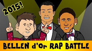 Ballon dOr RAP BATTLE 2015 feat Messi Ronaldo and Neymar  Bellen dOr Parody Song [upl. by Rockel385]