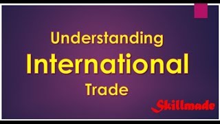 Understanding International trade  International Trade  Benefits amp Risks [upl. by Nanaek634]