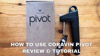 How to Use Coravin Pivot Review amp Tutorial [upl. by Whelan]