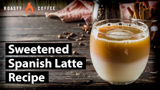 How To Make A Spanish Latte Sweetened Spanish Latte Recipe [upl. by Jovita952]