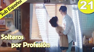 【Sub Español】 Solteros por profesión Ep21  Professional Single  我凭本事单身 [upl. by Dina]