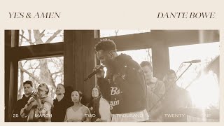 Yes and Amen  Dante Bowe  Bethel Music Gathering [upl. by Chane]