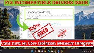 Memory integration Incompatible driver issue  Memory integrity cannot be turned on fix [upl. by Legge]