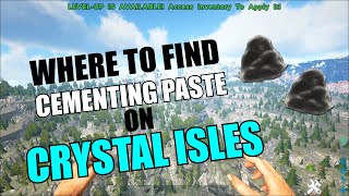 Where To Find Cementing Paste on Crystal Isles  ARK Survival Evolved [upl. by Florentia684]