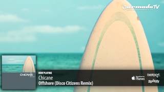 Chicane  Offshore Disco Citizens Remix [upl. by Negem]