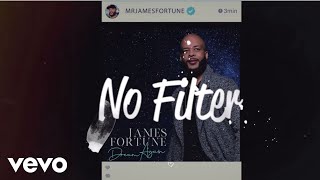 James Fortune  No Filter Lyric Video [upl. by Bernarr751]