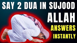 SAY 2 DUA IN SUJOOD ALLAH ANSWERS INSTANTLY [upl. by Yanehs]