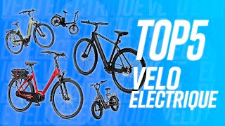 TOP 5  MEILLEUR VÉLO ÉLECTRIQUE [upl. by Aikemit]