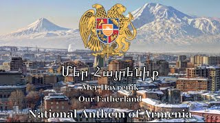 National Anthem Armenia  Մեր Հայրենիք [upl. by Aroda181]