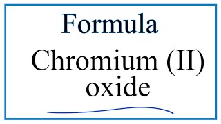 How to Write the Formula for Chromium II oxide [upl. by Ahserkal345]