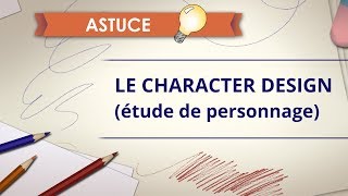 Le Character Design  Astuce Dessin [upl. by Nerine]