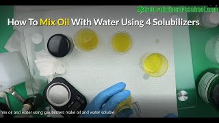 How To Make Oil amp Water Soluble Mix Emulsify Oil And Water Using 4 Solubilizers [upl. by Marinna]