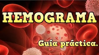 【Hemograma】 Guía práctica 💉 [upl. by Adnoval]