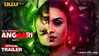 Angoori  Part  02  Official Trailer  Ullu Originals  Releasing On  21st November [upl. by Ribble]