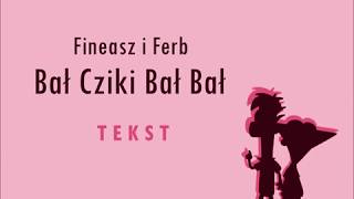 Fineasz i Ferb  Bał Cziki Bał Bał [upl. by Henson]