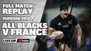 FULL MATCH REPLAY  All Blacks v France  Dunedin 2018 [upl. by Nessy]