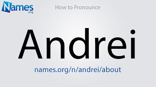 How to Pronounce Andrei [upl. by Trumann473]