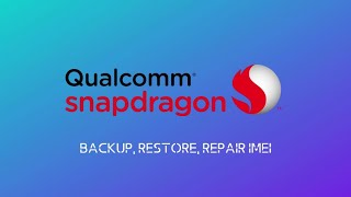 How To Backup Restore and Repair IMEI on Snapdragon Device  QFIL [upl. by Bannon710]