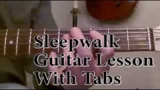 Sleepwalk Guitar lesson with accurate tabs [upl. by Saidee]