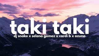 DJ Snake  Taki Taki ft Cardi B Ozuna amp Selena Gomez Clean  Lyrics [upl. by Haroppizt]