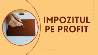 IMPOZIT PE PROFIT [upl. by Luben]