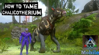 How To Tame Chalicotherium Ark MobileS1E16 [upl. by Colas]