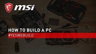 PC Build Tutorial Full Version  YesWeBuild  MSI [upl. by Vi225]