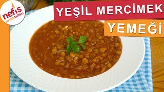 Yeşil Mercimek Yemeği Tarifi  Nefis Yemek Tarifleri [upl. by Parlin]