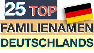 Nachnamen Deutschland – TOP 25 [upl. by Nairret]