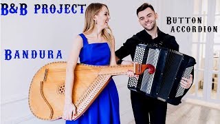 BampB PROJECT  UKRAINIAN BANDURA amp BUTTON ACCORDION MUSIC [upl. by Einnus]