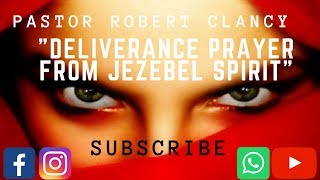 DELIVERANCE PRAYER FROM JEZEBEL SPIRIT [upl. by Nagirrek]