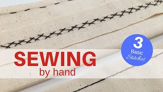 SEWING BY HAND  3 Basic Stitches  Simple and Straightforward [upl. by Belter653]