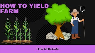 How to Yield Farm The basics [upl. by Ahsiket]