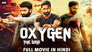 Gopichands OXYGEN THE WAR  Hindi Dubbed Full Movie  Action Movie  Zareen Khan amp Mehreen Pirzada [upl. by Jenn]