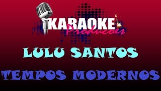 LULU SANTOS  TEMPOS MODERNOS  KARAOKE [upl. by Leahicm]