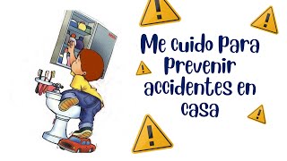 Me cuido para prevenir accidentes en casa ⚠👧👲  Ejemplos para niños [upl. by Netsruk]