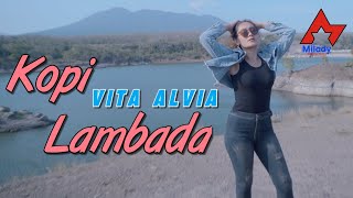 Vita Alvia  Kopi Lambada  Dangdut OFFICIAL [upl. by Leigha449]